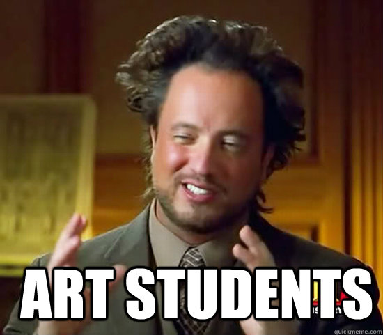   Art Students -   Art Students  Ancient Aliens