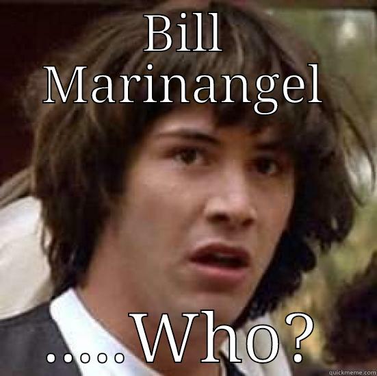 BILL MARINANGEL .....WHO? conspiracy keanu