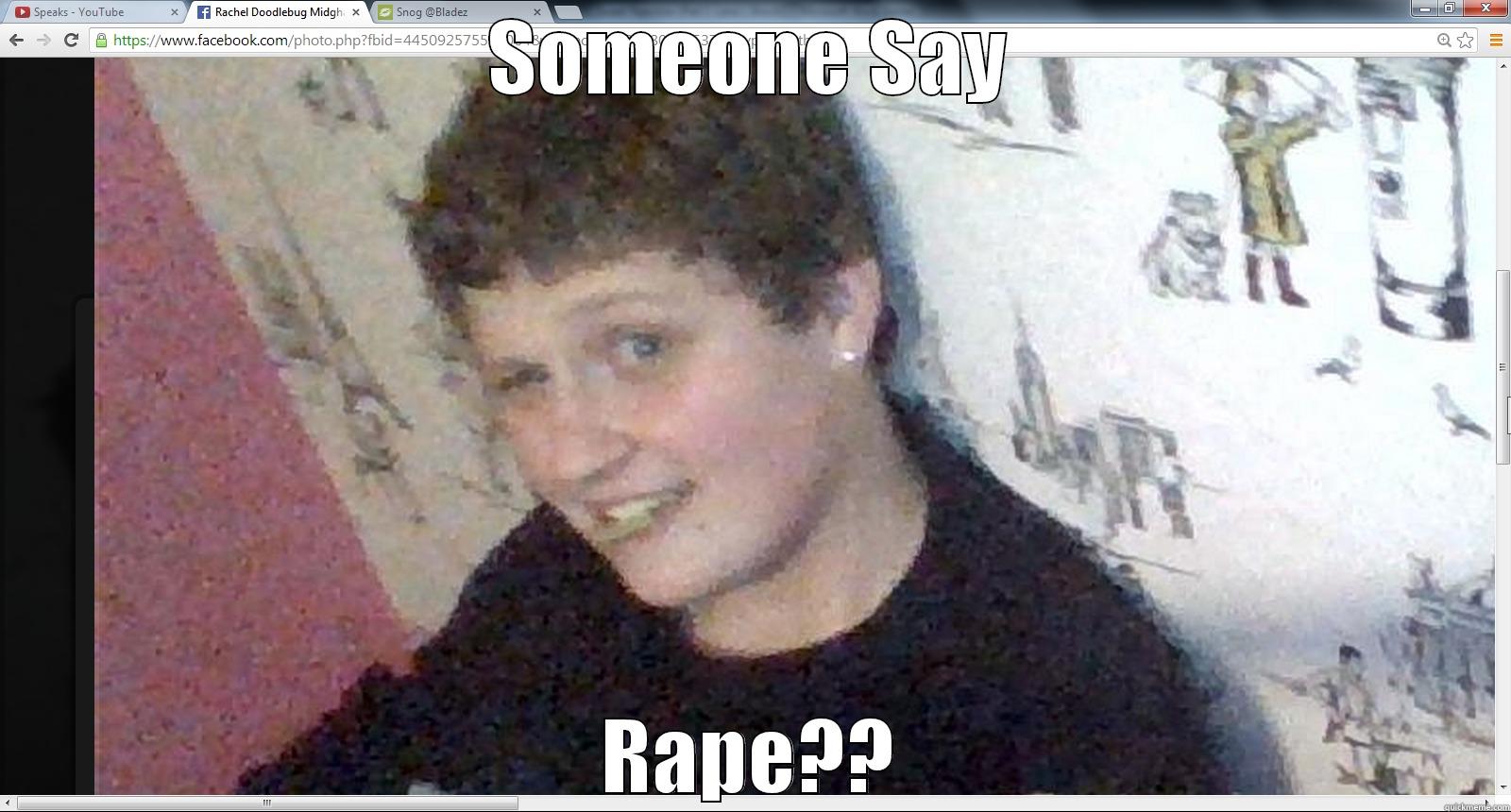 SOMEONE SAY RAPE?? Misc