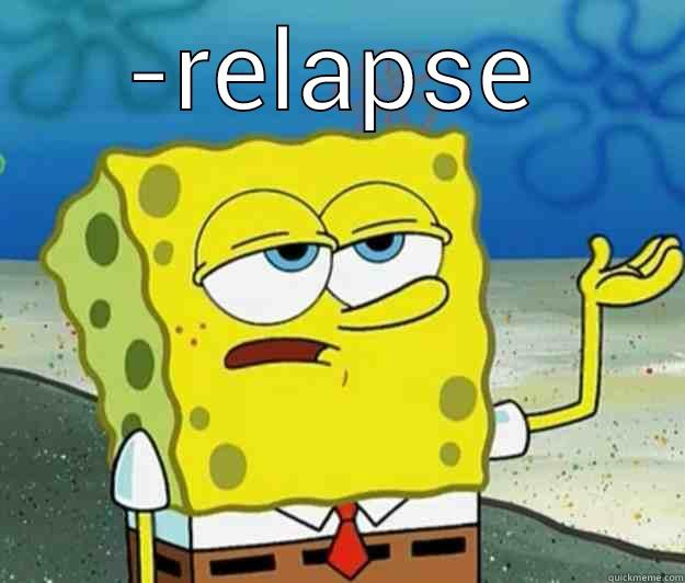 -RELAPSE  Tough Spongebob