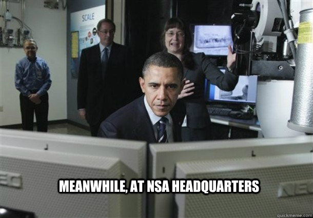 Meanwhile, at NSA headquarters - Meanwhile, at NSA headquarters  obama reading your mail