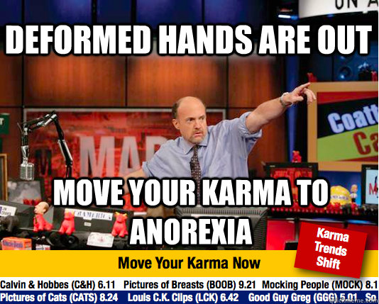 Deformed hands are out move your karma to anorexia  Mad Karma with Jim Cramer