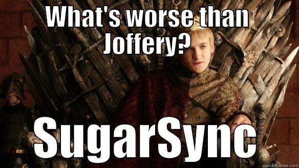 WHAT'S WORSE THAN JOFFERY? SUGARSYNC Schrute