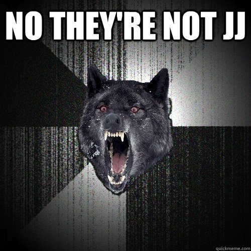 no they're not JJ at starbucks  Insanity Wolf