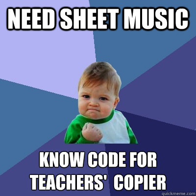 Need Sheet Music Know code for Teachers'  copier  Success Kid