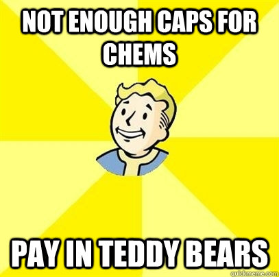 Not enough caps for chems pay in teddy bears  