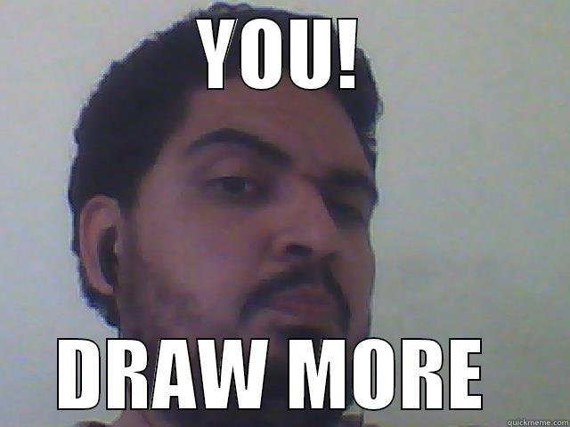 Draw more more more - YOU! DRAW MORE  Misc