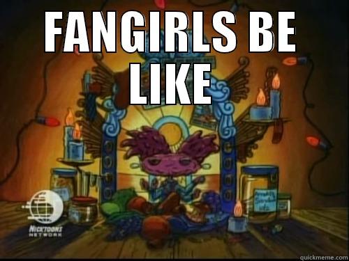 Fangirl responsibly - FANGIRLS BE LIKE  Misc