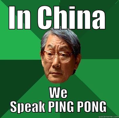 IN CHINA WE SPEAK PING PONG High Expectations Asian Father