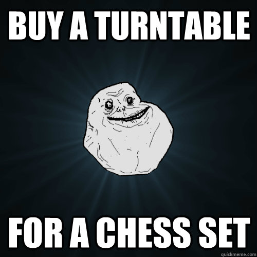 Buy a turntable For a chess set  Forever Alone