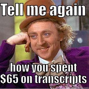 TELL ME AGAIN  HOW YOU SPENT $65 ON TRANSCRIPTS Creepy Wonka