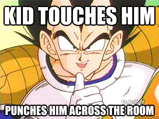 Kid touches him Punches him across the room  Vegeta Super Dad