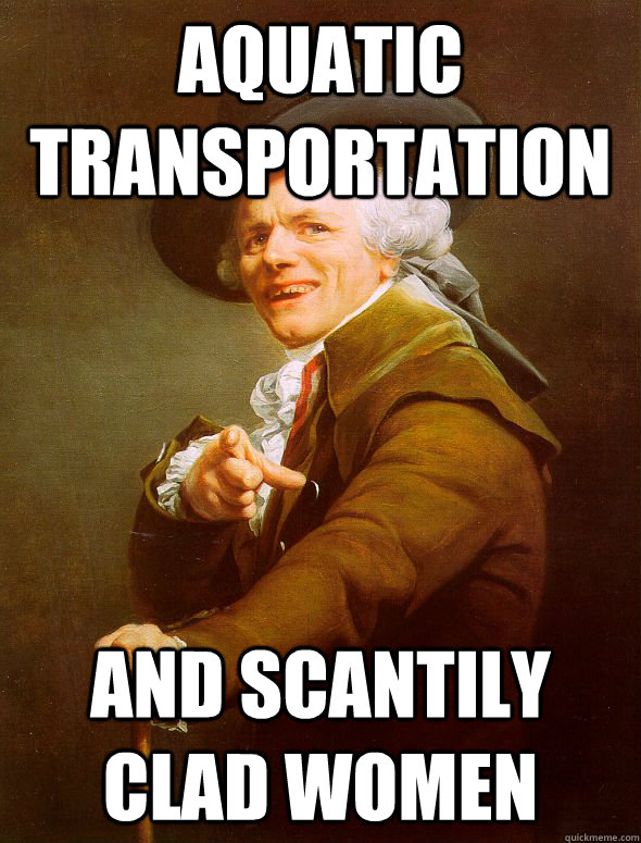 aquatic transportation and scantily clad women  Joseph Ducreux