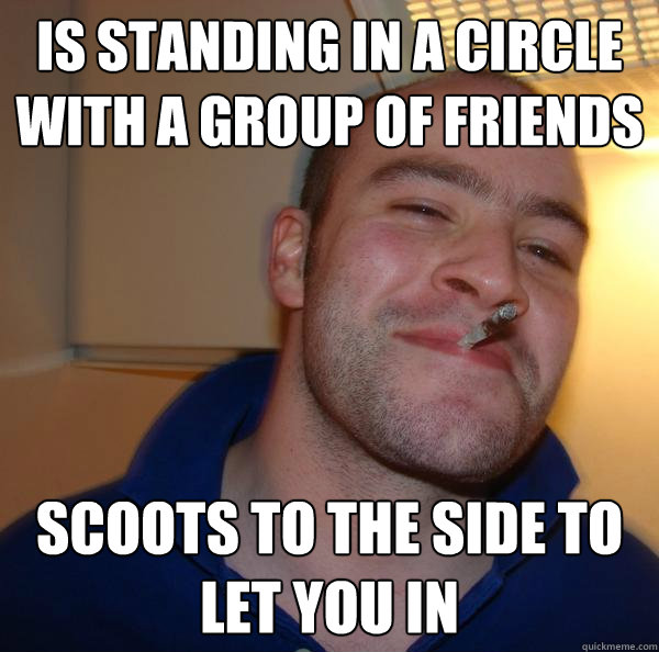 Is standing in a circle with a group of friends Scoots to the side to let you in - Is standing in a circle with a group of friends Scoots to the side to let you in  Misc