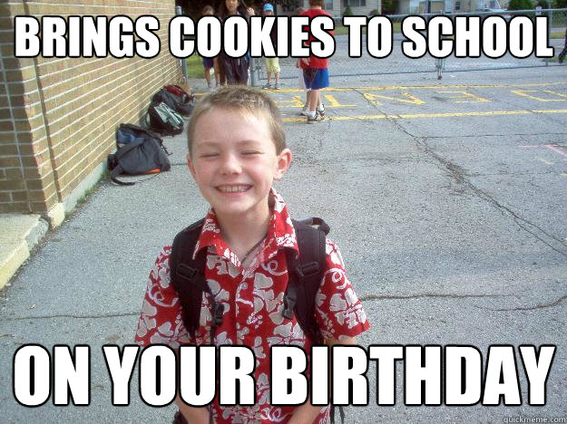 brings cookies to school on your birthday  Best friend charlie