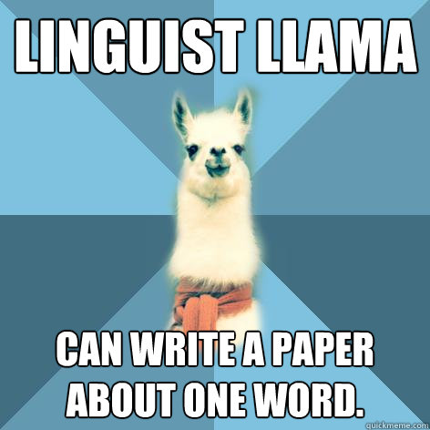 linguist llama can write a paper about one word.  Linguist Llama