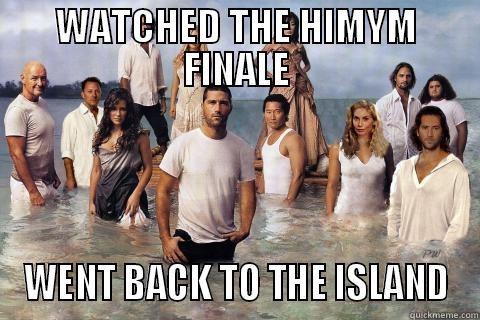 Back to the Island - WATCHED THE HIMYM FINALE WENT BACK TO THE ISLAND Misc