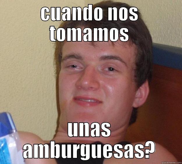 CUANDO NOS TOMAMOS UNAS AMBURGUESAS? 10 Guy