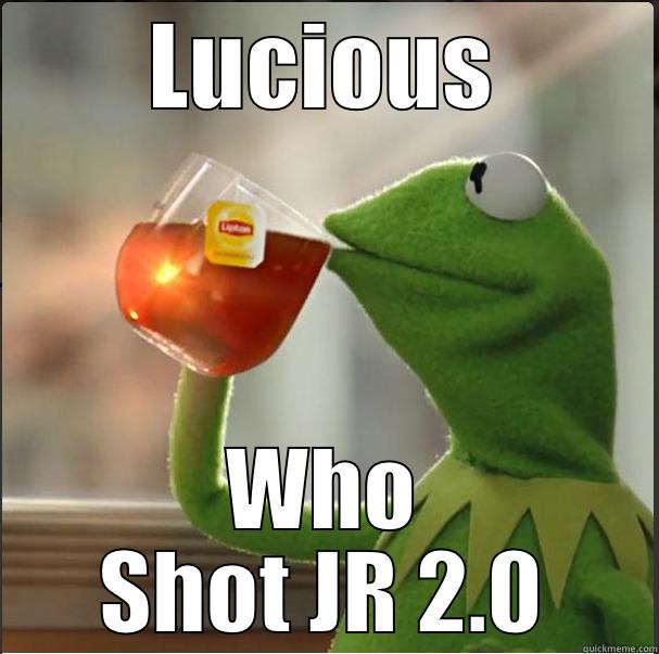 Empire Tea - LUCIOUS WHO SHOT JR 2.0 Misc