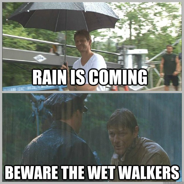 Rain is coming Beware the wet walkers - Rain is coming Beware the wet walkers  Misc