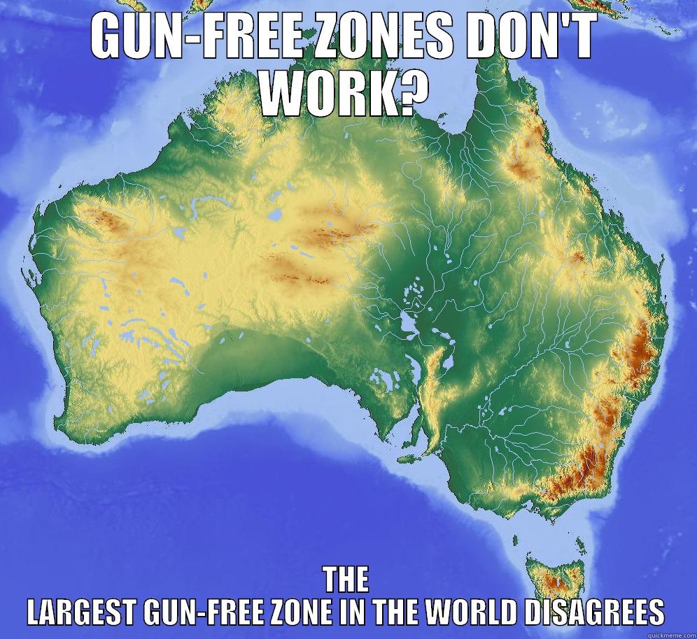 AUSTRALIA GUN FREE - GUN-FREE ZONES DON'T WORK? THE LARGEST GUN-FREE ZONE IN THE WORLD DISAGREES Misc