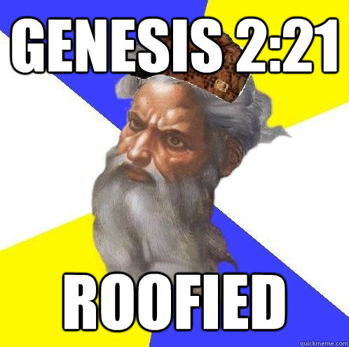 Genesis 2:21 ROOFIED  Advice God