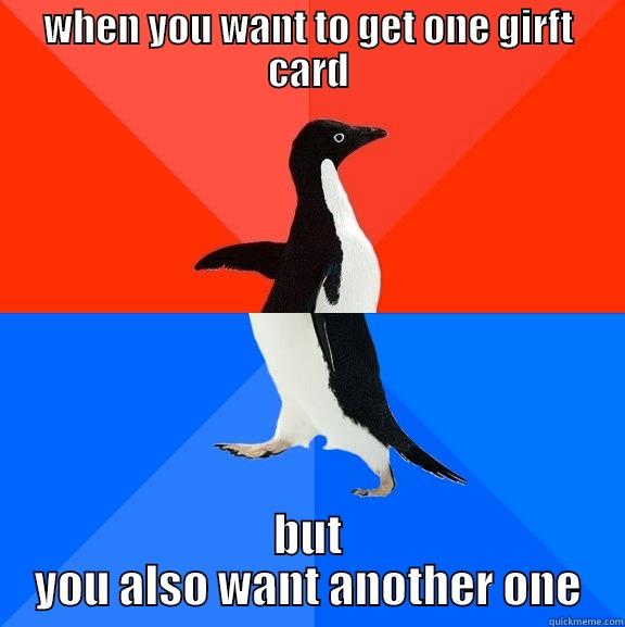 Deciding on two gift gards - WHEN YOU WANT TO GET ONE GIRFT CARD BUT YOU ALSO WANT ANOTHER ONE Socially Awesome Awkward Penguin