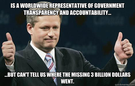 Is a Worldwide representative of government transparency and accountability... ...But can't tell us where the missing 3 Billion Dollars went.  