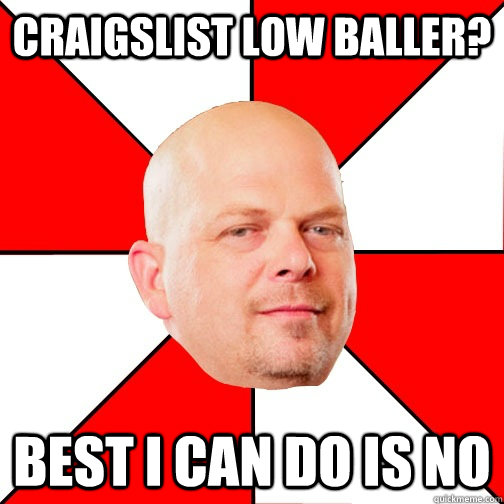 Craigslist low baller? best i can do is NO  Pawn Star