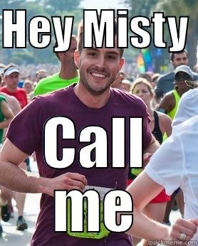 HEY MISTY  CALL ME Ridiculously photogenic guy