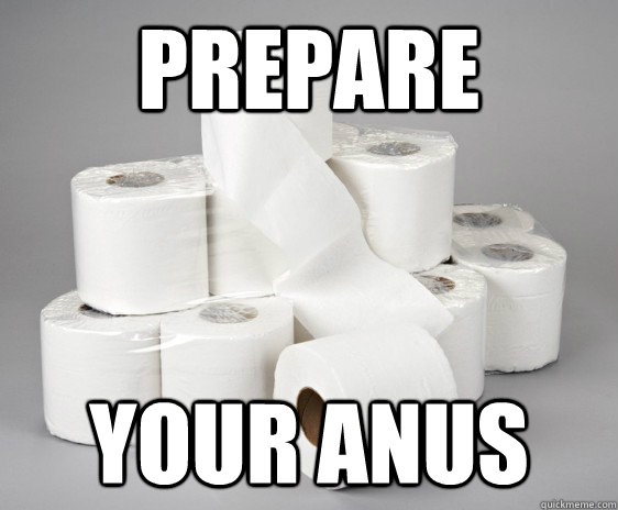 prepare your anus  