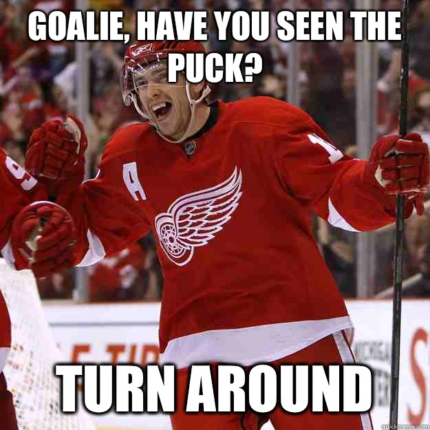 Goalie, have you seen the puck? Turn around  - Goalie, have you seen the puck? Turn around   Pavel datsyuk
