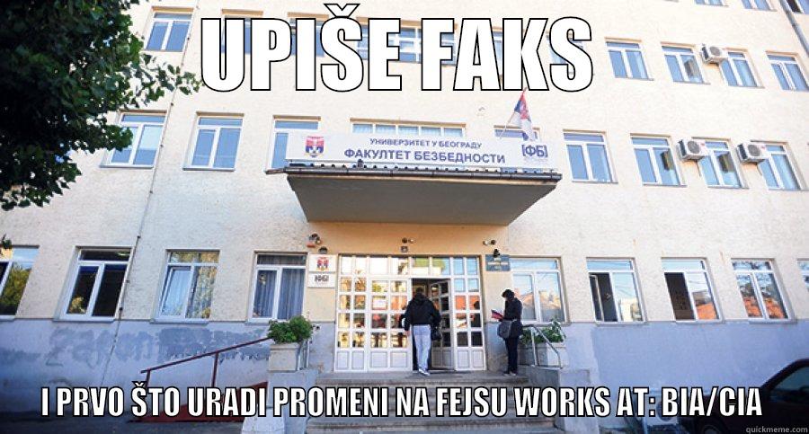 UPIŠE FAKS I PRVO ŠTO URADI PROMENI NA FEJSU WORKS AT: BIA/CIA Misc