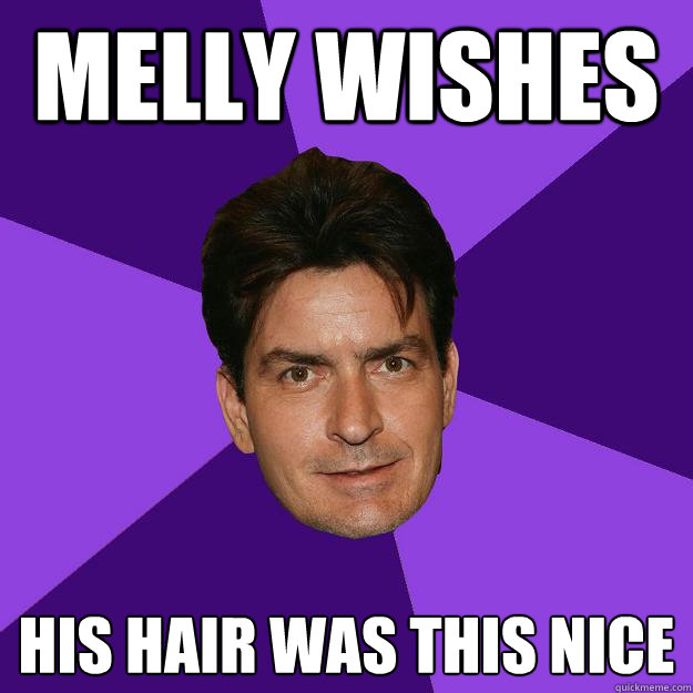 Melly wishes His hair was this nice  Clean Sheen