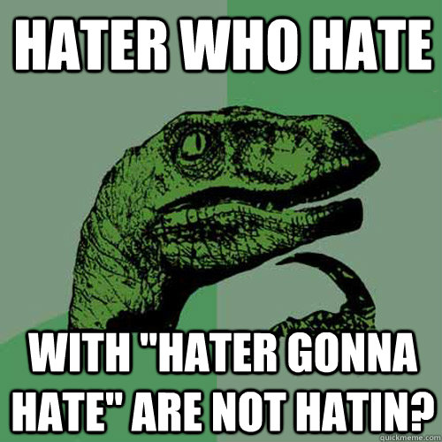 hater who hate  with 