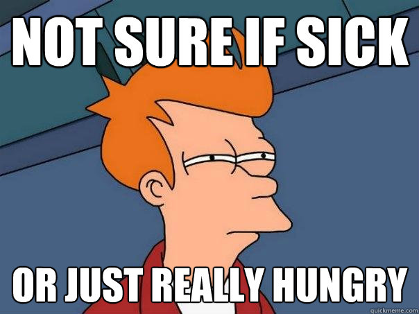 not sure if sick or just really hungry - not sure if sick or just really hungry  Futurama Fry