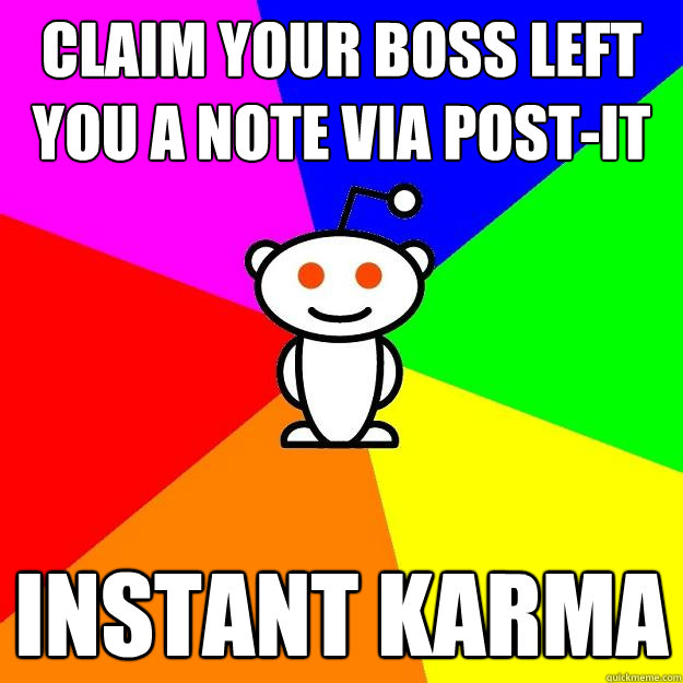 Claim your boss left you a note via Post-it Instant karma  Reddit Alien