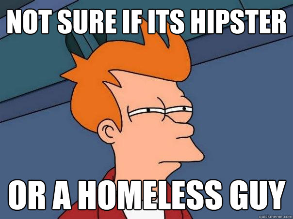 not sure if its hipster or a homeless guy  Futurama Fry