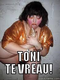  TONI TE VREAU! Misc