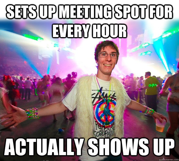 Sets up meeting spot for every hour actually shows up  