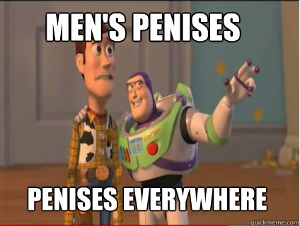 Men's Penises penises everywhere  woody and buzz