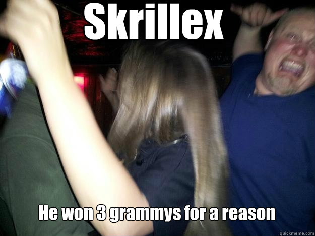 Skrillex He won 3 grammys for a reason  