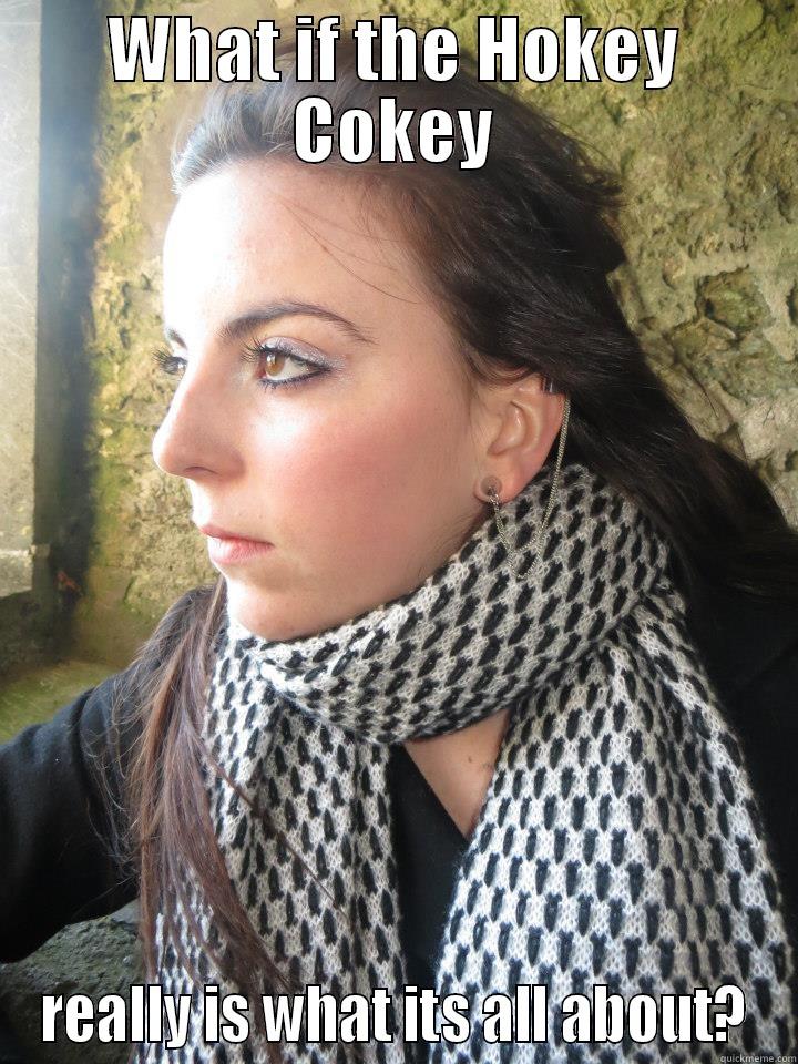 Deep Thinking - WHAT IF THE HOKEY COKEY REALLY IS WHAT ITS ALL ABOUT? Misc