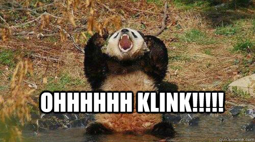 OHHHHHH KLINK!!!!!  Yelling Panda