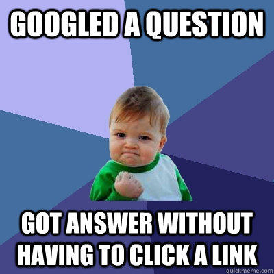 Googled a question got answer without having to click a link  