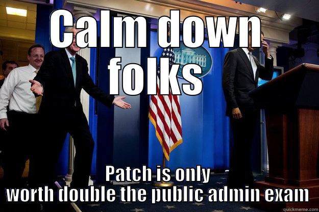 CALM DOWN FOLKS PATCH IS ONLY WORTH DOUBLE THE PUBLIC ADMIN EXAM Inappropriate Timing Bill Clinton