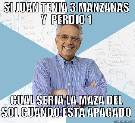 SI JUAN TENIA 3 MANZANAS Y  PERDIO 1 CUAL SERIA LA MAZA DEL SOL CUANDO ESTA APAGADO Engineering Professor