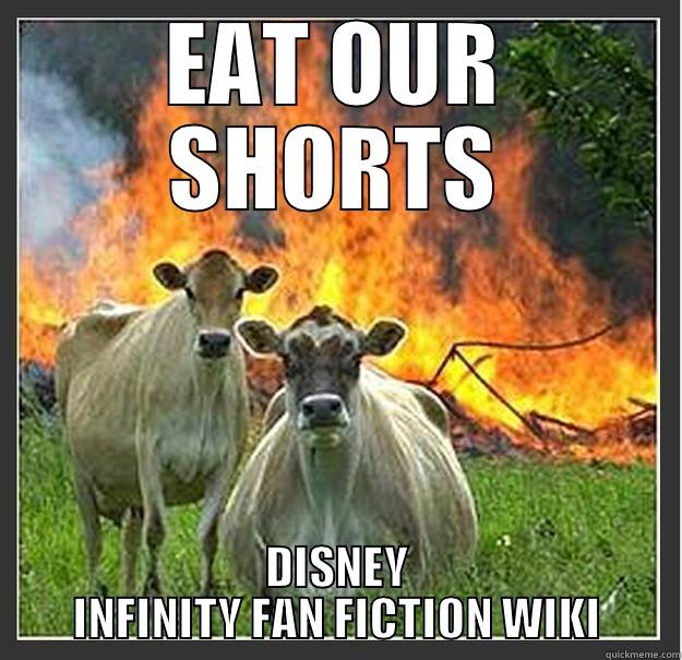 EAT OUR SHORTS DISNEY INFINITY FAN FICTION WIKI Evil cows