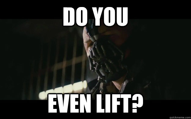 do you even lift? - do you even lift?  Badass Bane