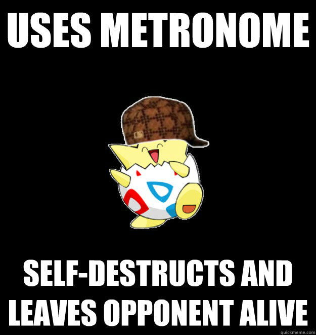 Uses metronome Self-Destructs and leaves opponent alive  